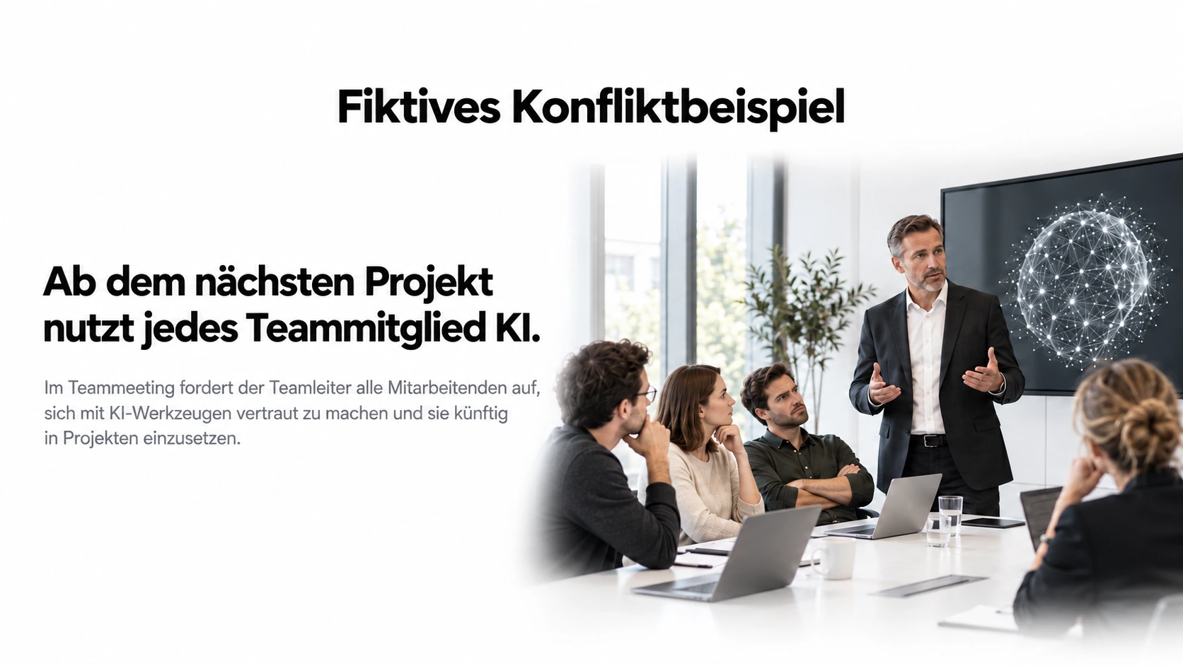 Fiktives Konfliktbeispiel: Ein Teamleiter kündigt die verpflichtende Nutzung von KI im nächsten Projekt an
